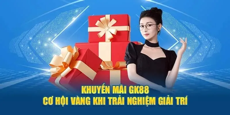 khuyen-mai-gk88-co-hoi-vang-khi-trai-nghiem-giai-tri